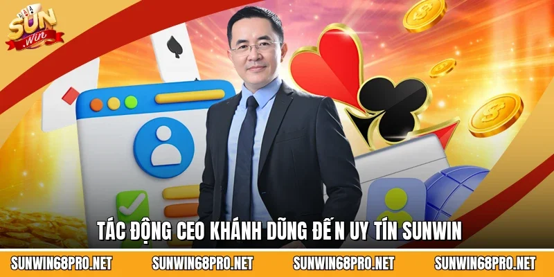 Tác động CEO Khánh Dũng đến uy tín Sunwin