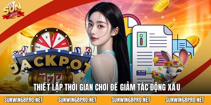 Thiết lập thời gian chơi để giảm tác động xấu