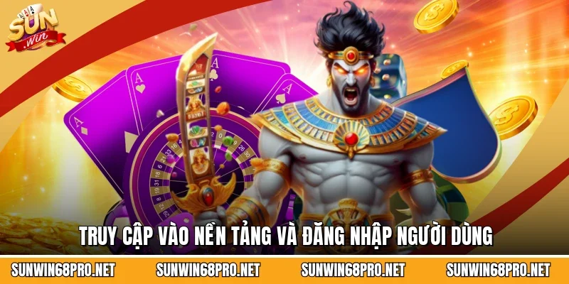 Truy cập vào nền tảng và đăng nhập người dùng